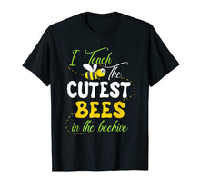 Ladda upp bild till gallerivisning, I Teach The Cutest Bees In The Beehive Cute Teacher Shirt 141504