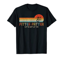 Ladda upp bild till gallerivisning, Funny shirts V-neck Tank top Hoodie sweatshirt usa uk au ca gifts for Pitter Funny Patter Let's Get At 'er vintage T-Shirt 200553