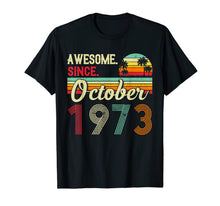Ladda upp bild till gallerivisning, Awesome Since October 1973 46th Birthday Gifts 46 Yrs Old T-Shirt 543665
