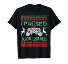 Ladda upp bild till gallerivisning, Funny shirts V-neck Tank top Hoodie sweatshirt usa uk au ca gifts for I Paused My Game To Be Here Ugly Christmas Video Gamer Boys T-Shirt 510211