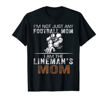 Ladda upp bild till gallerivisning, I'm Not Just Any Football Mom I Am The Lineman's Mom Tshirt 77833