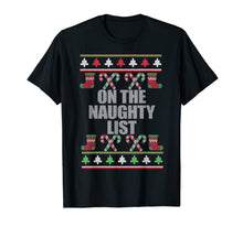 Ladda upp bild till gallerivisning, ON THE NAUGHTY LIST Ugly Christmas Sweater Design Meme T-Shirt 1122161