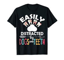 Ladda upp bild till gallerivisning, Easily Distracted By Dogs And Teeth Dentist Women Gifts T-Shirt-2920809