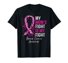 Ladda upp bild till gallerivisning, My Mom's Fight Is My Fight Breast Cancer Awareness Gifts T-Shirt 157261