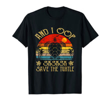 Ladda upp bild till gallerivisning, And I Oop Save The Turtles Sksksk Funny Saying Gift T-Shirt 327918