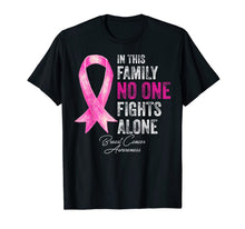 Ladda upp bild till gallerivisning, In This Family No One Fights Alone Breast Cancer Awareness T-Shirt 755234