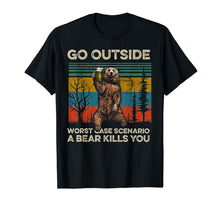 Ladda upp bild till gallerivisning, Go Outside Worst Case Scenario A Bear Kills You Tshirt 33617