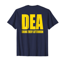 Ladda upp bild till gallerivisning, Funny shirts V-neck Tank top Hoodie sweatshirt usa uk au ca gifts for DEA DRINK EVERY AFTERNOON T-Shirt 1405253