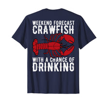 Ladda upp bild till gallerivisning, Funny shirts V-neck Tank top Hoodie sweatshirt usa uk au ca gifts for Weekend Forecast Crawfish Chance Of Drinking Back T-Shirt 1570371