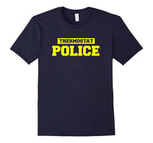 Ladda upp bild till gallerivisning, Mens Funny Father's Day Shirt - Thermostat Police - Dad Shirts 39913