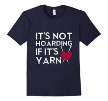 Ladda upp bild till gallerivisning, It's Not Hoarding If It's Yarn Cute Crochet Knitting T-shirt 1419649