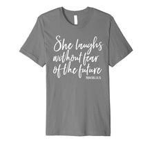 Ladda upp bild till gallerivisning, Funny shirts V-neck Tank top Hoodie sweatshirt usa uk au ca gifts for She Laughs Without Fear of the Future Christian Womens Shirt 3967955