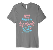 Ladda upp bild till gallerivisning, Funny shirts V-neck Tank top Hoodie sweatshirt usa uk au ca gifts for Female Barbers Do It Better Shirt 1366094