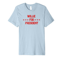 Ladda upp bild till gallerivisning, Willie For President T-Shirt 988668