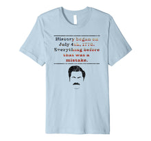 Ladda upp bild till gallerivisning, Funny History Began July 4th 1776 Premium T-Shirt 624878