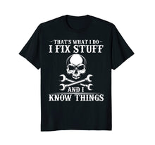Ladda upp bild till gallerivisning, Funny shirts V-neck Tank top Hoodie sweatshirt usa uk au ca gifts for I Fix Stuff and I Know Things T-Shirt Funny Sarcastic 3131607