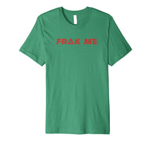 Ladda upp bild till gallerivisning, Funny shirts V-neck Tank top Hoodie sweatshirt usa uk au ca gifts for Battlestar Galactica Frak Me Premium T-Shirt 1833651