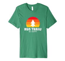 Ladda upp bild till gallerivisning, Funny shirts V-neck Tank top Hoodie sweatshirt usa uk au ca gifts for Run Trails Be Happy - Trail and Ultra Running Shirt 2134163