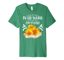 Ladda upp bild till gallerivisning, Funny shirts V-neck Tank top Hoodie sweatshirt usa uk au ca gifts for Cool In The World Full Of Weeds Be A Sunflower Shirt Gift 2258569