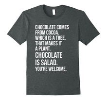 Ladda upp bild till gallerivisning, Funny shirts V-neck Tank top Hoodie sweatshirt usa uk au ca gifts for Chocolate Comes From Cocoa Tree Plant Salad Funny Teen Gift 2224145