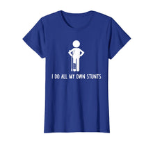 Ladda upp bild till gallerivisning, I Do All My Own Stunts Shirt Get Well Gift Funny Injury Leg T-Shirt 128394