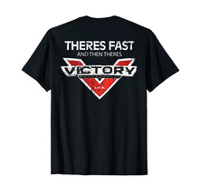 Ladda upp bild till gallerivisning, Theres Fast And Then Theres Victory Cool Motorcycle T-Shirt