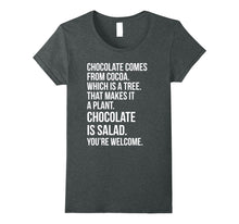 Ladda upp bild till gallerivisning, Funny shirts V-neck Tank top Hoodie sweatshirt usa uk au ca gifts for Chocolate Comes From Cocoa Tree Plant Salad Funny Teen Gift 2224145