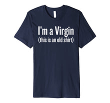 Ladda upp bild till gallerivisning, Funny shirts V-neck Tank top Hoodie sweatshirt usa uk au ca gifts for Premium I am a virgin Funny T-shirt 4014870