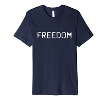 Ladda upp bild till gallerivisning, Funny shirts V-neck Tank top Hoodie sweatshirt usa uk au ca gifts for FREEDOM T-Shirt 2572621
