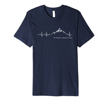 Ladda upp bild till gallerivisning, Funny shirts V-neck Tank top Hoodie sweatshirt usa uk au ca gifts for The Mountains are calling and I must go heart beat tshirt 1059317