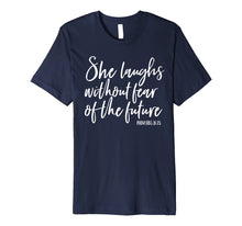 Ladda upp bild till gallerivisning, Funny shirts V-neck Tank top Hoodie sweatshirt usa uk au ca gifts for She Laughs Without Fear of the Future Christian Womens Shirt 3967955