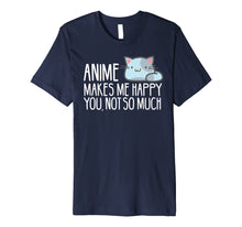 Ladda upp bild till gallerivisning, Funny shirts V-neck Tank top Hoodie sweatshirt usa uk au ca gifts for Anime Shirt | Anime Makes Me Happy 1086449