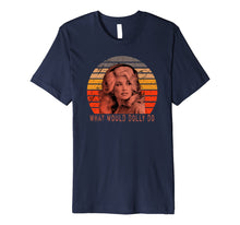 Ladda upp bild till gallerivisning, Funny shirts V-neck Tank top Hoodie sweatshirt usa uk au ca gifts for Parton Funny What Would Dolly T-Shirt Women Men Long Sleeve 536037