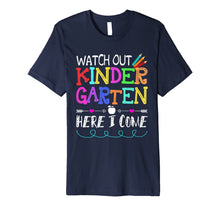 Ladda upp bild till gallerivisning, Watch Out Kindergarten Here I Come Shirt Back to School Gift 4146295