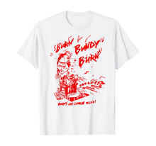 Ladda upp bild till gallerivisning, Funny shirts V-neck Tank top Hoodie sweatshirt usa uk au ca gifts for Burn Bundy Burn TShirt Execution Day Gift Ted Shirt 249998