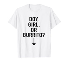 Ladda upp bild till gallerivisning, Funny shirts V-neck Tank top Hoodie sweatshirt usa uk au ca gifts for Boy Girl Or Burrito Funny Pregnancy Announcement Shirt Women 3042371
