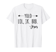Ladda upp bild till gallerivisning, Funny shirts V-neck Tank top Hoodie sweatshirt usa uk au ca gifts for Yolo Lol Jk Brb Jesus T-Shirt 2005919