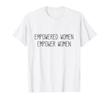 Ladda upp bild till gallerivisning, Funny shirts V-neck Tank top Hoodie sweatshirt usa uk au ca gifts for Empowered Women Empower Women Inspirational Quote T-shirt 2790129