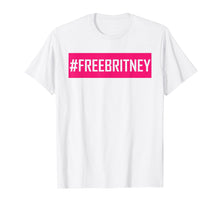 Ladda upp bild till gallerivisning, Funny shirts V-neck Tank top Hoodie sweatshirt usa uk au ca gifts for Womens Hashtag Free Britney T-Shirt 3013479