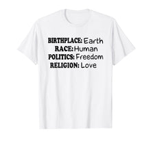 Ladda upp bild till gallerivisning, Funny shirts V-neck Tank top Hoodie sweatshirt usa uk au ca gifts for Birth Place Earth Race Human Politics Freedom Love 829349