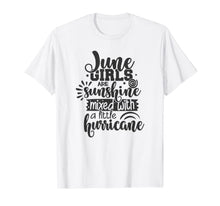 Ladda upp bild till gallerivisning, June Girls Are Sunshine Mixed With Hurricane Birthday Gift T-Shirt 884968