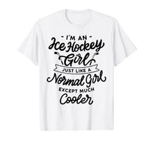 Ladda upp bild till gallerivisning, Ice Hockey Girls Are Cooler T-shirt Funny & Sassy Sports Tee 1104527