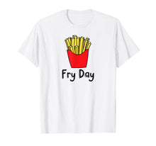 Ladda upp bild till gallerivisning, Funny shirts V-neck Tank top Hoodie sweatshirt usa uk au ca gifts for Fry Day Funny French Fries Friday Humor T-Shirt 2266243