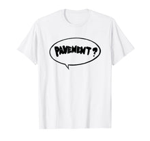 Ladda upp bild till gallerivisning, Funny shirts V-neck Tank top Hoodie sweatshirt usa uk au ca gifts for Pavement T Shirt Sticker For Men Women 1038017
