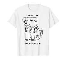 Ladda upp bild till gallerivisning, Funny shirts V-neck Tank top Hoodie sweatshirt usa uk au ca gifts for Doctor T-shirt, Trust Me I'm A Dogtor Funny T-shirt 503135