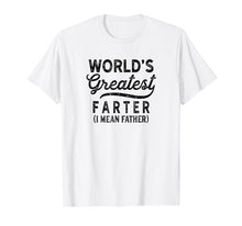 Ladda upp bild till gallerivisning, Funny shirts V-neck Tank top Hoodie sweatshirt usa uk au ca gifts for Worlds Greatest Farter I Mean Father Shirt Birthday For Men 1436734