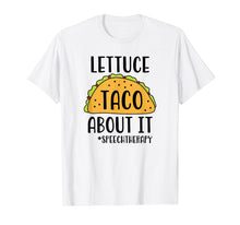 Ladda upp bild till gallerivisning, Funny shirts V-neck Tank top Hoodie sweatshirt usa uk au ca gifts for Funny SLP Speech Therapist Shirt - Lettuce Taco About It 1317040