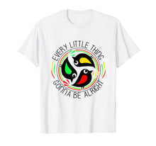 Ladda upp bild till gallerivisning, Funny shirts V-neck Tank top Hoodie sweatshirt usa uk au ca gifts for Every Little Thing Is Gonna Be Alright Bird T-Shirt 1059596