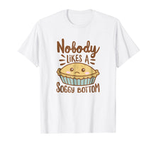 Ladda upp bild till gallerivisning, Funny shirts V-neck Tank top Hoodie sweatshirt usa uk au ca gifts for Nobody Likes A Soggy Bottom Shirt British Baking 2575521