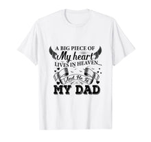 Ladda upp bild till gallerivisning, Dad A Big Piece Of My Heart Lives In Heaven Shirt 1136101